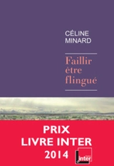 Faillir être flingué - Céline Minard