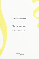 Trois années - Anton Pavlovitch Tchekhov