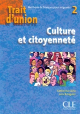Trait d'union : culture et citoyenneté : méthode de français pour migrants 2 - Catherine Carlo