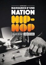 Naissance d'une nation hip-hop : 50 ans de rap made in USA - Olivier Cachin