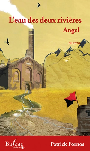 L'eau des deux rivières. Angel - Patrick Fornos