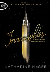 Inaccessibles. Vol. 1. La tour aux mille étages - Katharine McGee