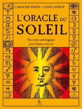 L'oracle du soleil : des cartes astrologiques pour éclaircir votre vie - Caroline Smith
