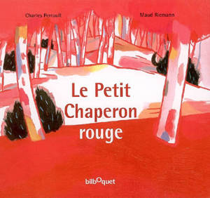 Le petit chaperon rouge - Charles Perrault