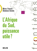 L'Afrique du Sud, puissance utile ? - Michel Foucher