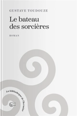 Le bateau des sorcières - Gustave Toudouze