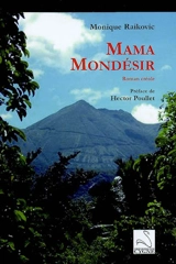Mama Mondésir : roman créole - Monique Raikovic
