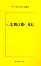 Rue des Rigoles - Gérard Mordillat