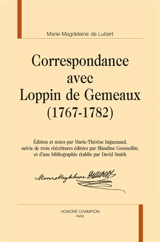 Correspondance avec Loppin de Gemeaux (1767-1782) - Marguerite de Lubert