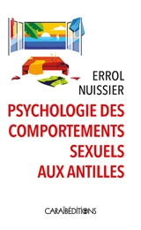 Psychologie des comportements sexuels aux Antilles - Errol Nuissier