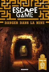 Escape game : danger dans la mine - Rémi Prieur