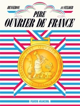 Pire ouvrier de France - Frédéric Felder