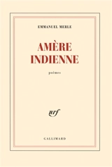 Amère Indienne : poèmes - Emmanuel Merle