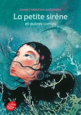 La petite sirène : et autres contes - Hans Christian Andersen