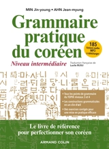 Grammaire pratique du coréen : niveau intermédiaire - Jin-Young Min