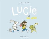 Lucie et ses amis - Marianne Dubuc