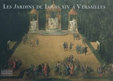 Les jardins de Louis XIV à Versailles : le chef d'oeuvre de Le Nôtre - Pierre Arizzoli-Clémentel