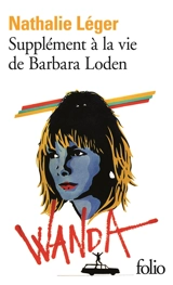 Supplément à la vie de Barbara Loden - Nathalie Léger