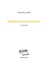 Poèmes du revoir américain : & autres séries - Emmanuel Laugier