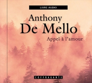 Appel à l'amour - Anthony De Mello
