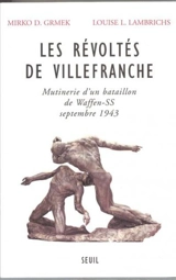 Les révoltés de Villefranche : mutinerie d'un bataillon de Waffen-SS (Villefranche-de-Rouergue, septembre 1943) - Mirko Drazen Grmek