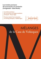 Mélanges de la Casa de Velazquez, n° 48-1. Los metales preciosos : de la extraccion a la acunacion : Antigüedad-Edad Media. Les métaux précieux : de l'extraction à la frappe monétaire : Antiquité-Moyen Age. Precious metals : from extraction to mintin