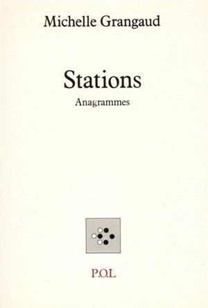 Stations : anagrammes - Michelle Grangaud