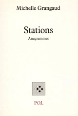 Stations : anagrammes - Michelle Grangaud