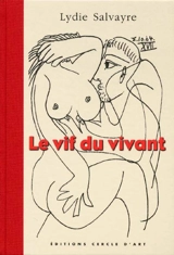 Le vif du vivant - Lydie Salvayre