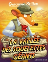 Geronimo Stilton. Vol. 38. La vallée des squelettes géants - Geronimo Stilton