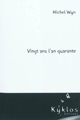 Vingt ans l'an quarante - Michel Wyn