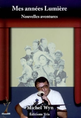 Mes années Lumière : nouvelles aventures - Michel Wyn