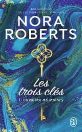 Les trois clés. Vol. 1. La quête de Malory - Nora Roberts