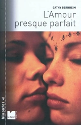 L'amour presque parfait - Cathy Bernheim