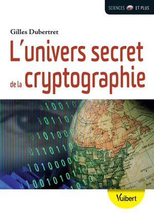 L'univers secret de la cryptographie - Gilles Dubertret