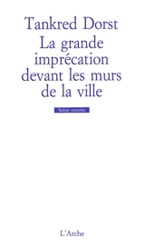 La Grande imprécation devant les murs de la ville - Tankred Dorst