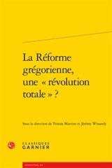 La réforme grégorienne, une révolution totale ?