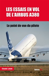 Les essais en vol de l'airbus A380 : le point de vue du pilote - Claude Lelaie