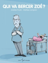 Qui va bercer Zoé ? - Andrée Poulin