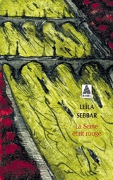 La Seine était rouge : Paris, octobre 1961 - Leïla Sebbar