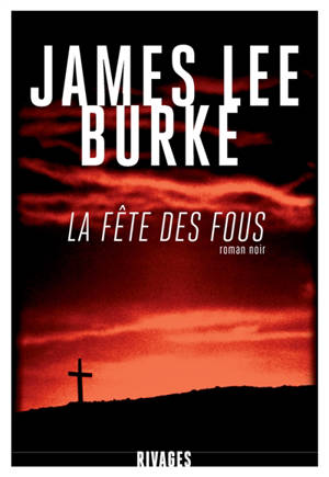La fête des fous - James Lee Burke