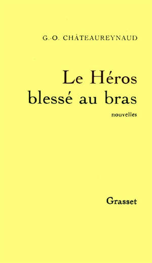 Le héros blessé au bras - Georges-Olivier Châteaureynaud