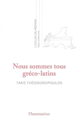 Nous sommes tous gréco-latins : essai - Takis Theodoropoulos