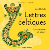 Lettres celtiques à connaître et créer - David Balade