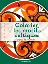 Colorier les motifs celtiques : lignes de couleurs - David Balade