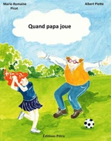 Quand papa joue - Albert Piette