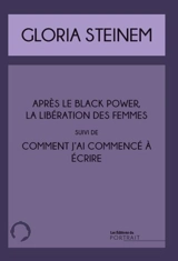 Après le Black power, la libération des femmes. Comment j'ai commencé à écrire - Gloria Steinem