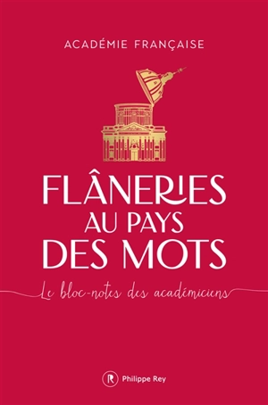 Flâneries au pays des mots : le bloc-notes des académiciens - Académie française