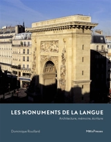 Les monuments de la langue : architecture, mémoire, écriture - Dominique Rouillard
