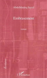 Embrasement - Abdelkhaleq Jayed